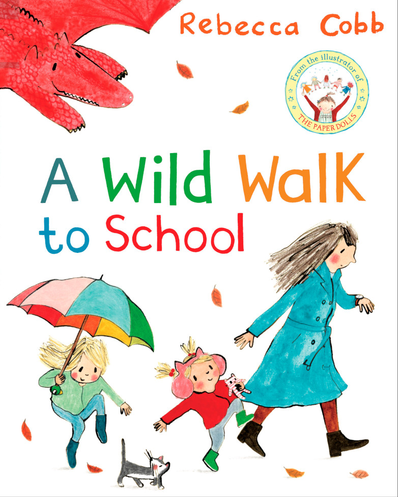 Rebecca Cobb - A Wild Walk to School